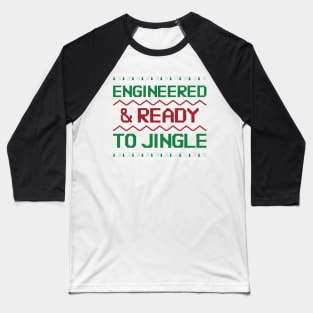 Engineered & Ready to Jingle ! Baseball T-Shirt